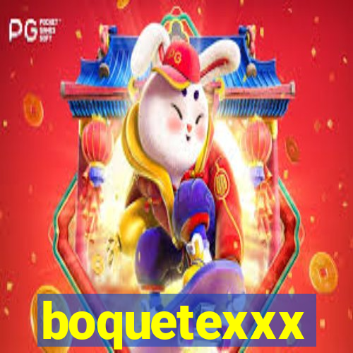 boquetexxx