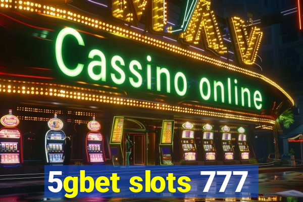 5gbet slots 777