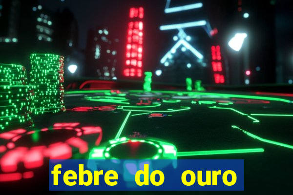 febre do ouro temporada 14