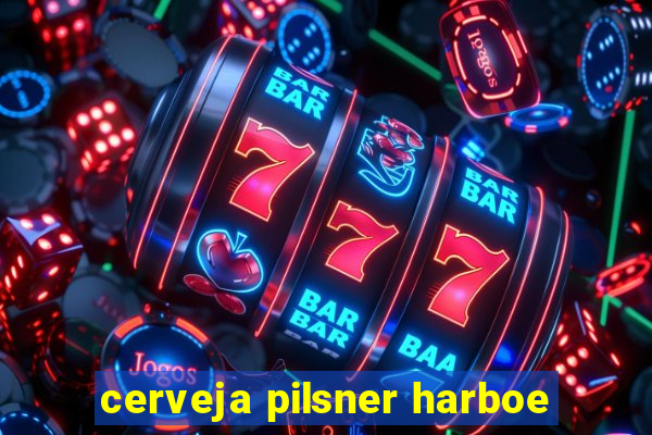 cerveja pilsner harboe