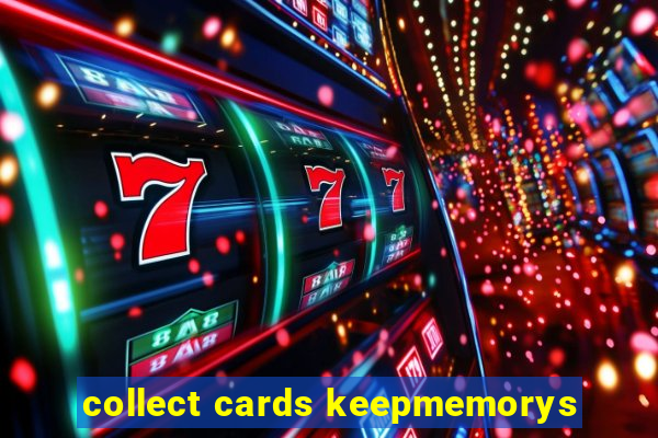 collect cards keepmemorys