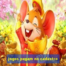 jogos pagam no cadastro