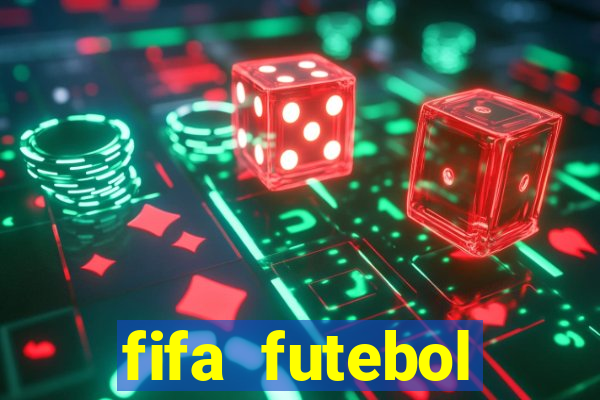 fifa futebol dinheiro infinito