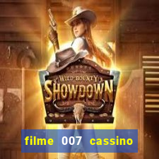 filme 007 cassino royale completo dublado youtube