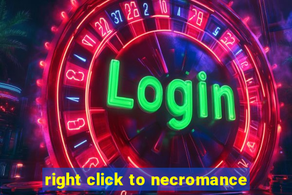 right click to necromance