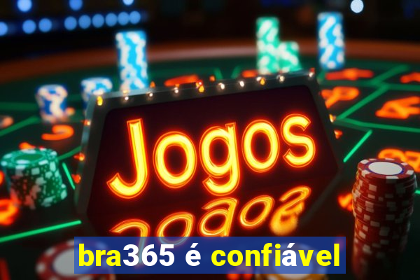 bra365 é confiável