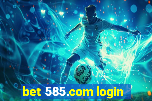 bet 585.com login