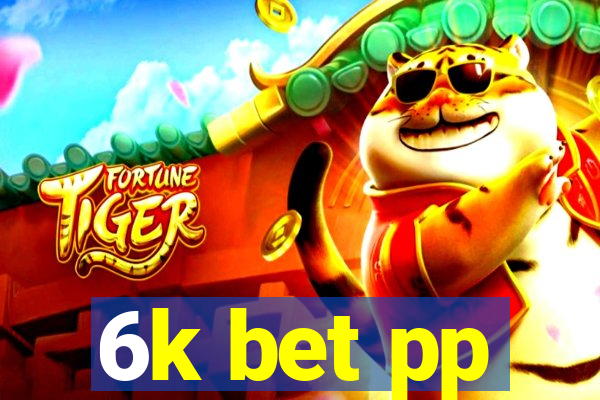 6k bet pp