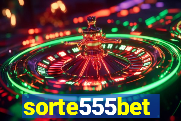 sorte555bet