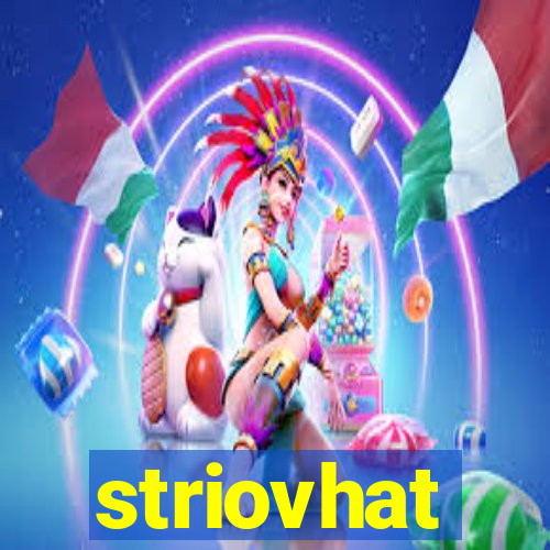 striovhat